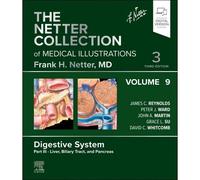 The Netter Collection Of Medical Illustrations: Digestive System, Volume 9, Part Iii - Liver, Biliary Tract, And Pancreas