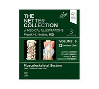 The Netter Collection Of Medical Illustrations: Musculoskeletal System, Volume 6, Part Ii - Spine And Lower Limb