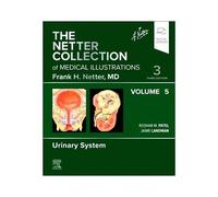 The Netter Collection Of Medical Illustrations: Urinary System, Volume 5