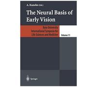 The Neural Basis Of Early Vision