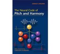 The Neural Code of Pitch and Harmony - Langner Gerald D. Technische Universitat Darmstadt Germany - Cambridge University Press - Livre en Anglais - Hardba Langner Gerald D. Technische Universitat Darm