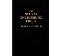The Neural Engineering Codex for Track and Field