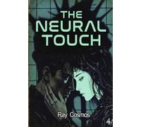 The Neural Touch: A Memoir of Digital Desire