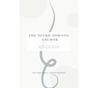 The Neuro-Somatic Anchor: A 90-Day Guided Journal for Nervous System Regulation & Trauma Recovery
