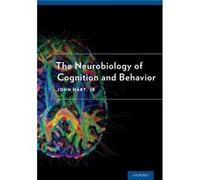 The Neurobiology Of Cognition And Behavior (Hardcover) John Hart, (Auteur)