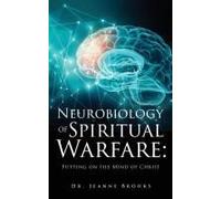 The Neurobiology Of Spiritual Warfare