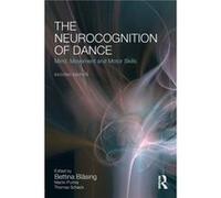 The Neurocognition of Dance Bettina Blã¤sing, Martin Puttke, Thomas Schack (Auteur)