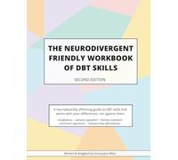 The Neurodivergent Friendly Workbook of DBT Skills