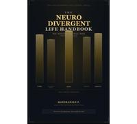 The Neurodivergent Life Handbook: A Complete Guide to Work, Relationships, Body, Money, and Identity After Late ADHD and Autism Diagnosis - Build a Life That Fits the Brain You Actually Have