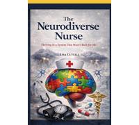 The Neurodiverse Nurse: Thriving In A System That Wasn't Built For Me