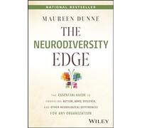 The Neurodiversity Edge: The Essential Guide to Embracing Autism, ADHD, Dyslexia, and Other Neurological Differences for Any Organization
