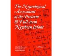 The Neurological Assessment of the Preterm and Full-Term Newborn Infant, Clinics in Developmental Medicine Eugenio Mercuri, Lilly Dubowitz, Victor Dubowitz (Auteur)