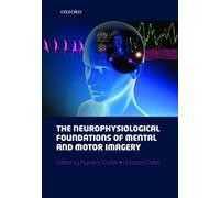 The Neurophysiological Foundations Of Mental And Motor Imagery