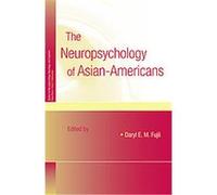 The Neuropsychology of Asian-americans Daryl E. M. Fujii (Auteur)