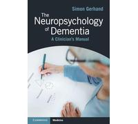 The Neuropsychology of Dementia