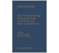 The Neuropsychology Of Everyday Life: Assessment And Basic Competencies