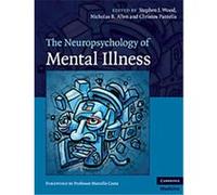 The Neuropsychology of Mental Illness