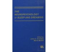 The Neuropsychology Of Sleep And Dreaming