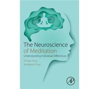 The Neuroscience of Meditation by Tang Rongxiang Department of Psychiatry The University of California San Diego USA Paperback Book Tang, Yi-Yuan (Department of Psychological Sciences, Texas Tech Univ
