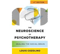 The Neuroscience of Psychotherapy: Healing the Social Brain