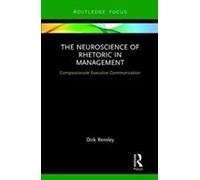 The Neuroscience Of Rhetoric In Management