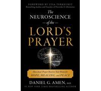 The Neuroscience of the Lord's Prayer How Jesus' Prayer Rewires Your Brain for Hope, Healing, and Peace - Daniel Amen - Simon & Schuster - ebook (ePub) - Livre