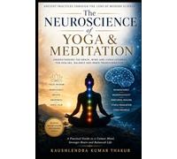 The Neuroscience of Yoga & Meditation: Ancient Practices Through the Lens of Modern Science