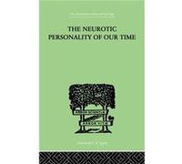The Neurotic Personality Of Our Time by Karen Horney Karen Horney (Auteur)