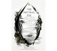 The Neutral Eye: Seeing Past The Labels of Fear, Greed & God