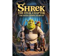 The Never Ending Story Of Shrek the final chapter