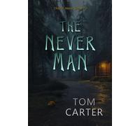 The Never Man - Tom Carter - Rowan Prose Publishing - ebook (ePub) - Livre