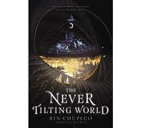 The Never Tilting World: An Epic YA Fantasy of Twin Goddesses, Fierce Sisterhood, and Elemental Magic
