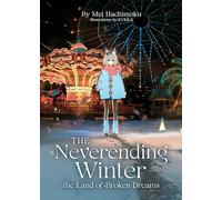 The Neverending Winter, the Land of Broken Dreams (Light Novel)