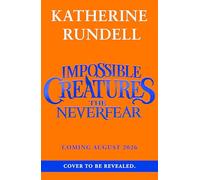The Neverfear: Discover the epic adventure series loved by readers around the world