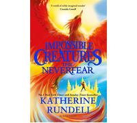 The Neverfear Discover the epic adventure series loved by readers around the world - Katherine Rundell - Bloomsbury Children's Books - ebook (ePub) - Livre