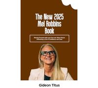 The New 2025 Mel Robbins Book: Moving Forward with Less Fear and More Peace: Embracing a Life of Confidence and Calm