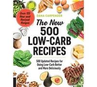 The New 500 LowCarb Recipes by Dana Carpender Inconnu (Auteur)