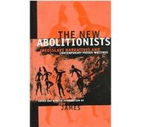 The New Abolitionists, SUNY Series, Philosophy and Race Joy James (Auteur)