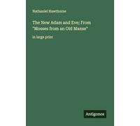 The New Adam and Eve; From "Mosses from an Old Manse": in large print