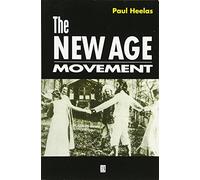 The New Age Movement: The Celebration of the Self and the Sacralization of Modernity