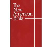 The New American Bible for Catholics: With Revised New Testament and Revised Book of Psalms