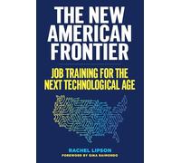 The New American Frontier: Job Training for the Next Technological Age
