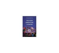 The New American Judaism: How Jews Practice Their Religion Today