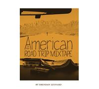 The New American Road Trip Mixtape