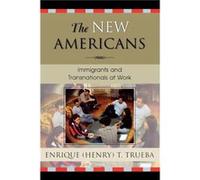 The New Americans by Enrique T. Trueba Enrique T. Trueba (Auteur)