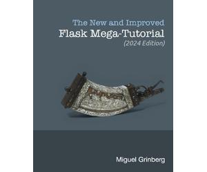The New and Improved Flask Mega-Tutorial (2024 Edition)