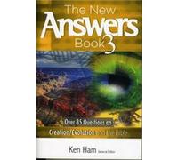 The New Answers Book 3 Over 35 Questions on CreationEvolution and the Bible by Other Ham Ken