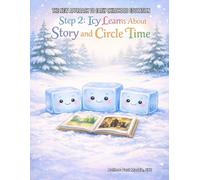The New Approach to Early Childhood Education: Step 2: Icy Learns About Story and Circle Time