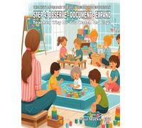 The New Approach to Early Childhood Education: Step 4: Teacher, Why Do You Watch Us Play?