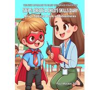 The New Approach to Early Childhood Education: Step 5: Create a Child’s Skills Diary - Milo's Special Book of Adventures